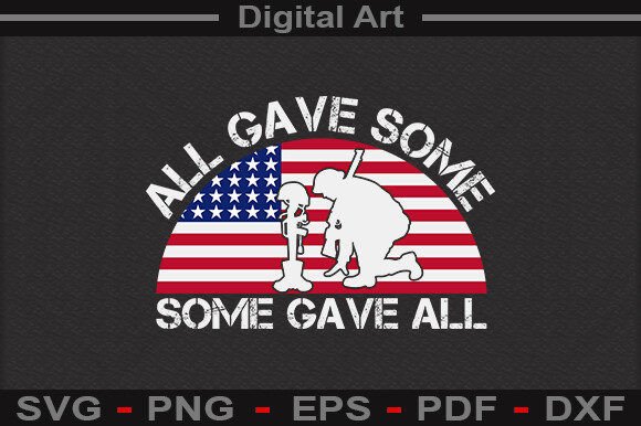 All Gave Some Some Gave All SVG File Graphic T-shirt Designs By Exclusive Craft Store