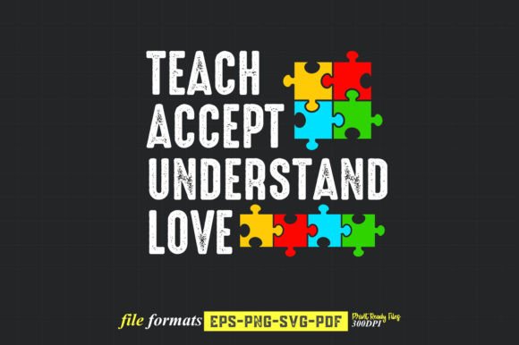 Teach Accept Understand Love Svg Design Gráfico Plantillas de Impresión Por RajjQueen
