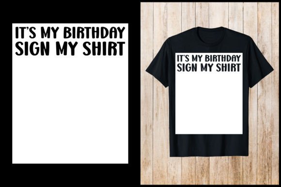 It's My Birthday Sign My Shirt Gráfico Diseños de Camisetas Por nxmnadim