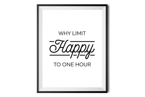 Why Limit Happy to One Hour Gráfico Plantillas de Impresión Por ZoollGraphicsPrints