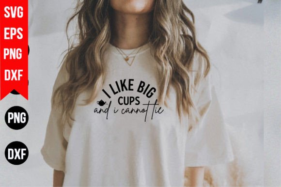 I Like Big Cups and I Cannot Lie Graphic T-shirt Designs By Biplab studio