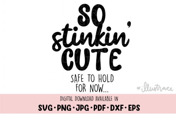 So Stinkin Cute Svg, Funny Baby Onesies Graphic Crafts By Illustrace