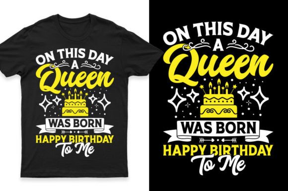 A Queen Was Born Happy Birthday T-shirts Graphic T-shirt Designs By TshirtHut