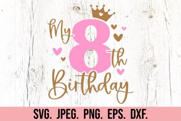 My 8th Birthday Girl Shirt SVG Princess Gráfico Manualidades Por happyheartdigital