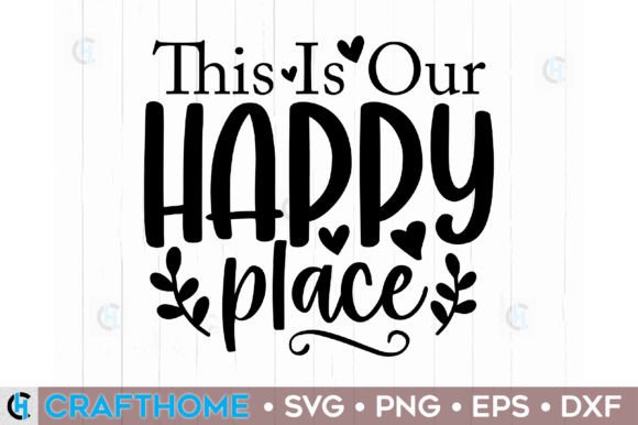 This is Our Happy Place Graphic Crafts By crafthome