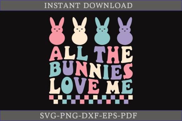 All the Bunnies Love Me Retro Easter SVG Graphic Crafts By CraftDesign
