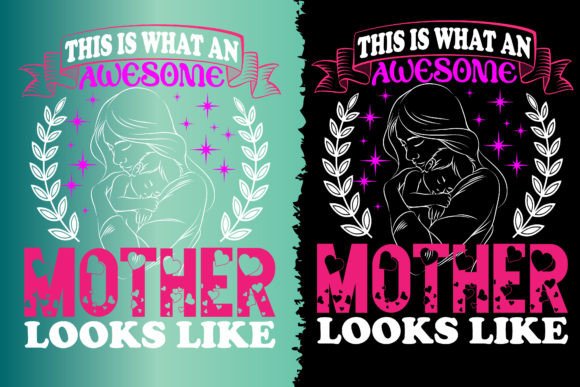 This is What an Awesome Mother Looks... Graphic T-shirt Designs By AR88Design