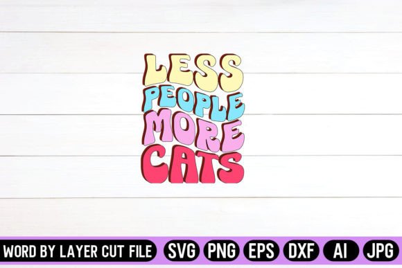 Less People More Cats Retro Design Graphic Crafts By SVG Artfibers