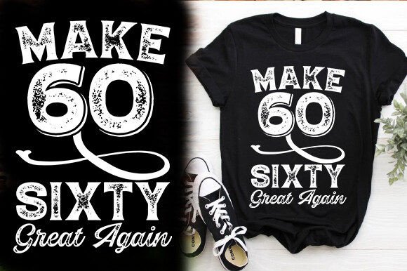 MAKE 60 SIXTY GREAT AGAIN TSHIRT DESIGN Gráfico Designs de Camisetas Por bnbarai20