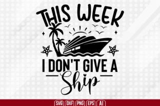 This Week I Don't Give a Ship Graphic Crafts By creativemim2001