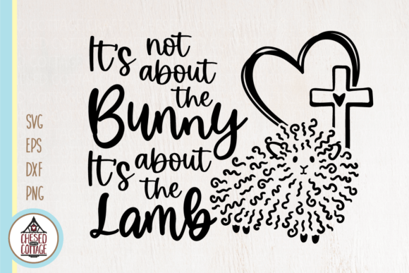 Not About the Bunny Its About the Lamb Graphic Crafts By Chesed Cottage Crafts