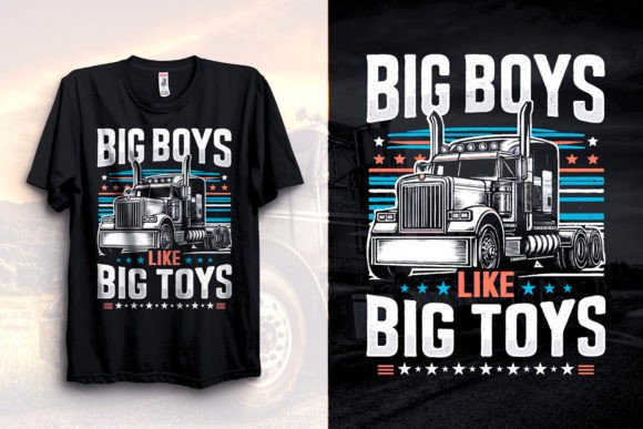 Big Boys Like Big Toys Trucker T Shirt Graphic Print Templates By MI Craft shop