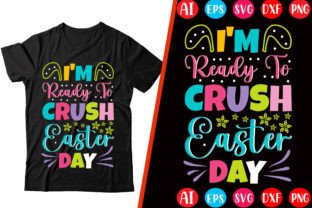 I'm Ready to Crush Easter Day T-Shirt Grafik T-shirt Designs Von mahabubgraphics84 1