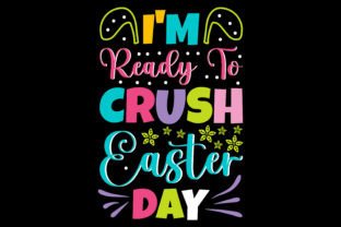 I'm Ready to Crush Easter Day T-Shirt Grafik T-shirt Designs Von mahabubgraphics84 3