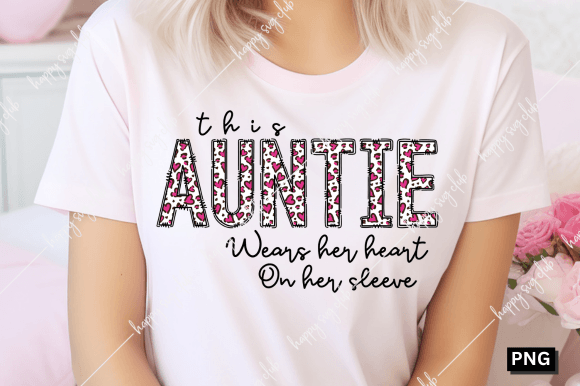 This Auntie Her Heart on Her Sleeve Graphic T-shirt Designs By happy svg club