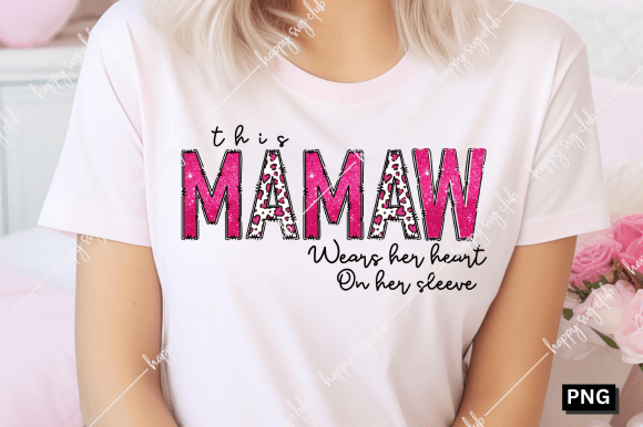 This Mamaw Wears Her Heart on Her Sleeve Graphic T-shirt Designs By happy svg club