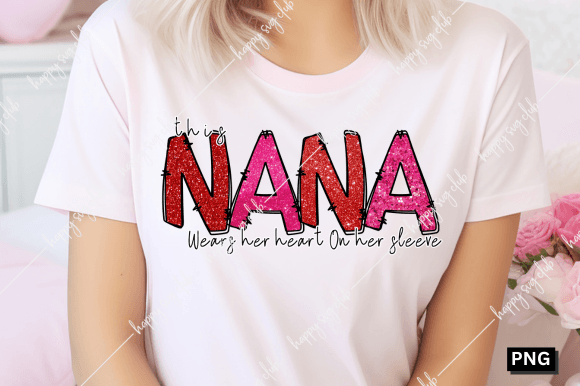 This Nana Wears Her Heart on Her Sleeve Graphic T-shirt Designs By happy svg club