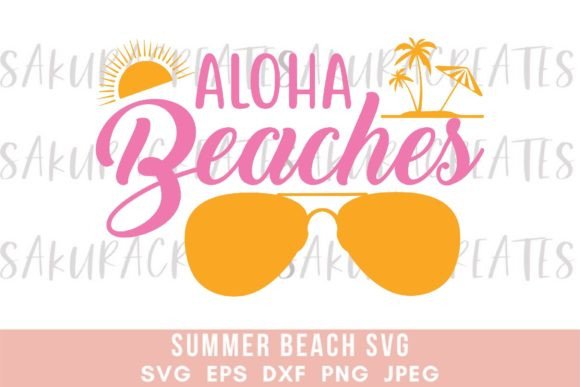 Aloha Beach Life Graphic Summer Quote Graphic Crafts By SakuraCreateStudio