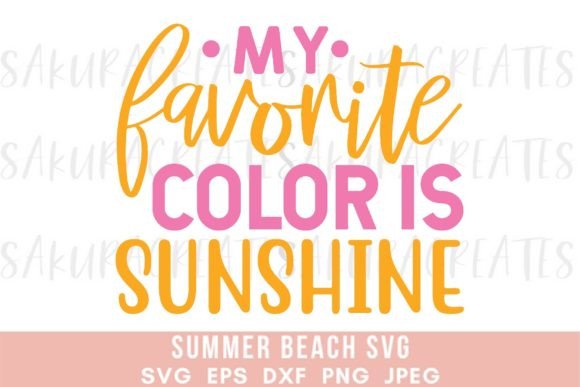Favorite Color Sunshine Summer Quote Graphic Crafts By SakuraCreateStudio