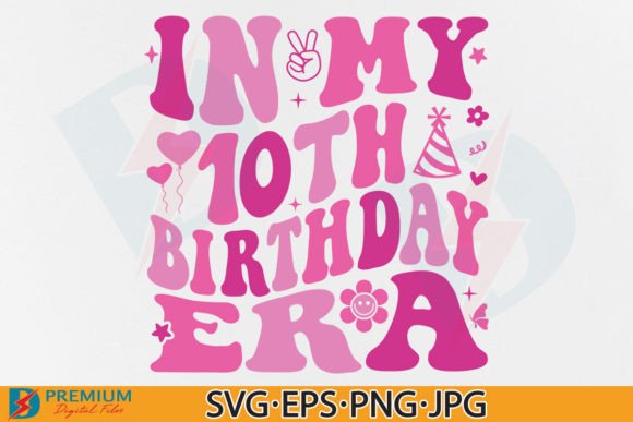In My 10th Birthday Era SVG, Retro Girl Graphic T-shirt Designs By Premium Digital Files