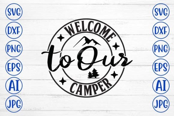 Welcome to Our Camper SVG Design Graphic Crafts By DesignMedia