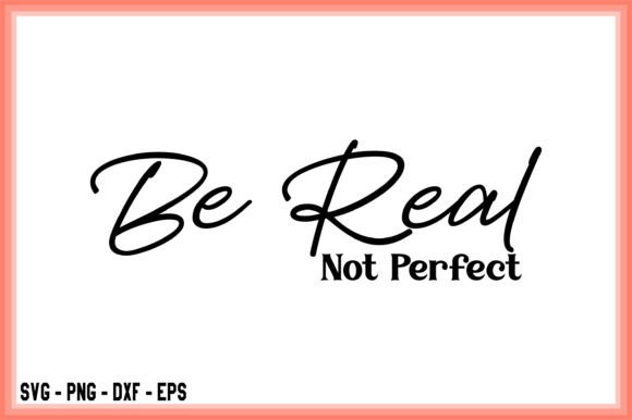 Be Real Not Perfect Svg Love, Easter Illustration Designs de T-shirts Par Svg_Tshirt