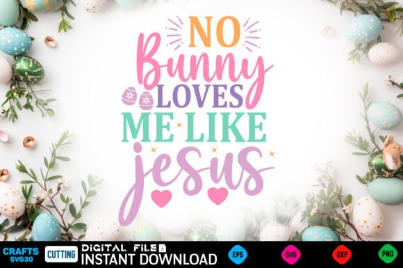 No Bunny Loves Me Like Jesus Svg Graphic Crafts By CraftsSvg30