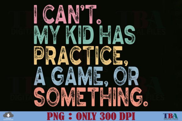 I Can't My Kid Has Practice, Sports Mom Afbeelding T-shirt Designs Door TBA Digital Files