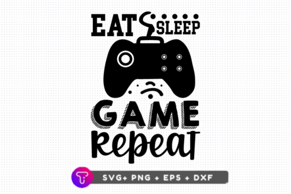 Eat Sleep Game Repeat Graphic Crafts By TinyactionShop