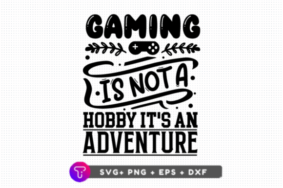 Gaming is Not a Graphic Crafts By TinyactionShop