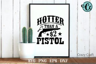 Hotter Than a $2 Pistol Shirt Design Gráfico Artesanato Por Crazy Craft 3