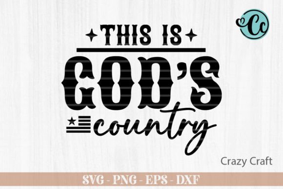This is Gods Country, Western Svg Graphic Crafts By Crazy Craft