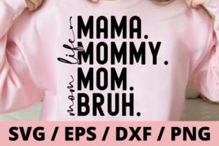 Mama Mommy Mom Bruh Png Svg Gráfico Designs de Camisetas Por designsquad8593 3
