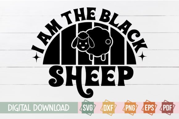 I Am the Black Sheep Svg Design Graphic Print Templates By svgstudiodesignfiles