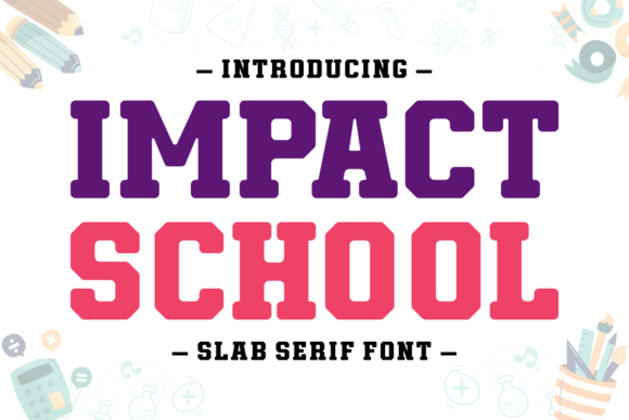 Impact School Slab Serif Font By Eightde