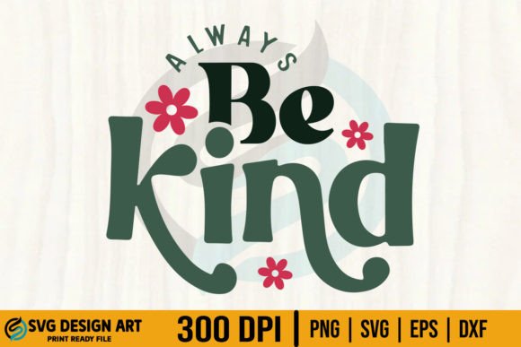 Always Be Kind Svg Kindness PNG Graphic Crafts By SVG Design Art