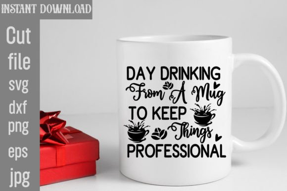 Day Drinking from a Mug to Keep Things P Graphic T-shirt Designs By SimaCrafts