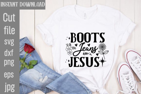 Boots Jeans Jesus SVG Cut File Grafik T-shirt Designs Von SimaCrafts