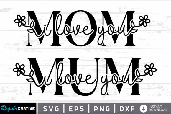 I Love You Mom SVG, Mother's Day SVG Illustration Artisanat Par Regulrcrative
