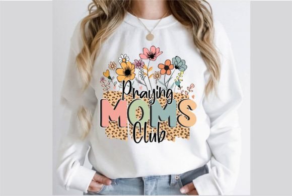 Praying Moms Club Sublimation Design Graphic T-shirt Designs By Creative Design