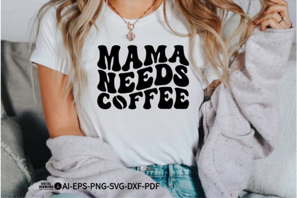 Mama Needs Coffee SVG Graphic T-shirt Designs By TheCreativeCraftFiles