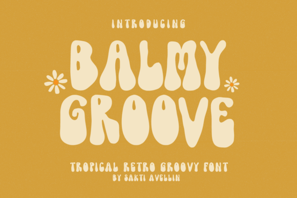 Balmy Groove Display Font By Sakti Avellin