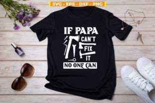 If Papa Can't Fix It No One Can Svg File Gráfico Plantillas de Impresión Por svgitemsstore 2