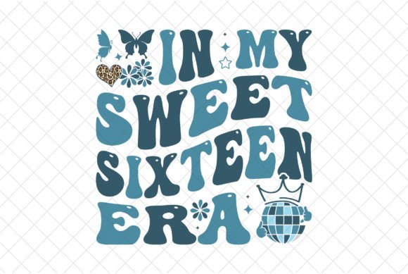 In My Sweet Sixteen Era, 16 Birthday SVG Graphic T-shirt Designs By createaip