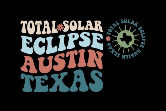 Total Solar Eclipse Austin Texas Graphic T-shirt Designs By POD T-Shirt Kings