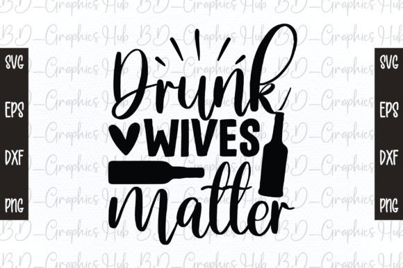 Drunk Wives Matter SVG Gráfico Artesanato Por BD_Graphics Hub