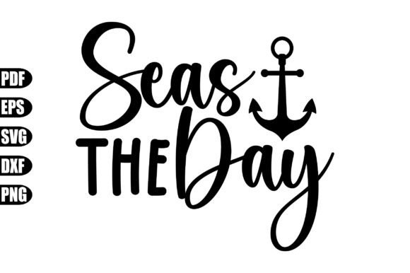 Seas the Day Svg Graphic Crafts By creativekhadiza124