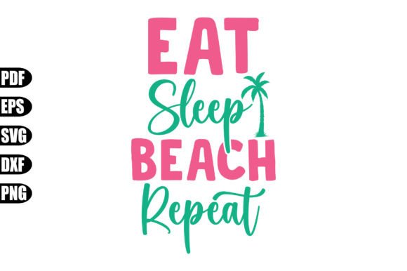 Eat Sleep Beach Repeat Svg Graphic Crafts By creativekhadiza124