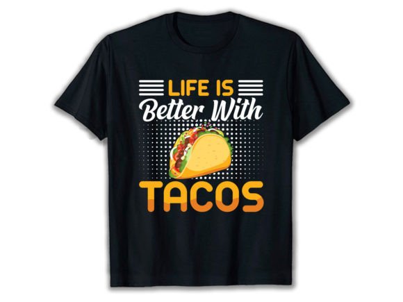 Tacos Life Graphic T-shirt Designs By besttshirtscollection