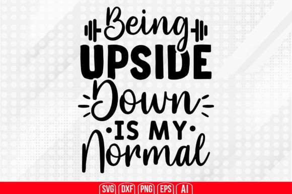 Being Upside Down is My Normal Svg Gráfico Manualidades Por TeeKing124
